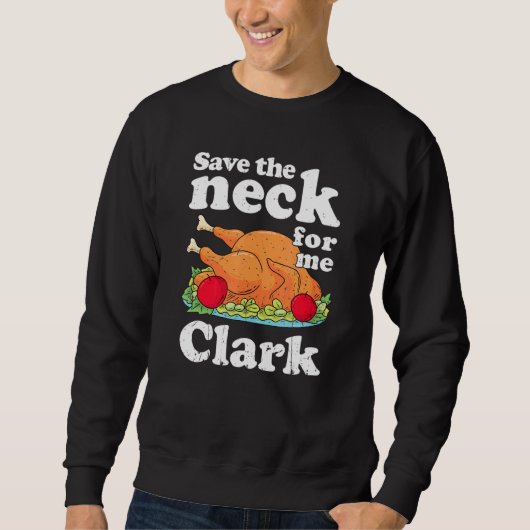 Sweatshirt Sauvez Le Cou Pour Moi Clark Turquie Thanksgiving  (Devant)