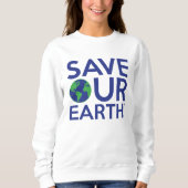 Sweatshirt Sauvez notre Terre (Devant)