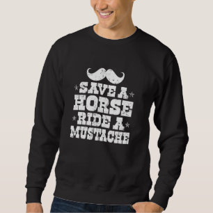 Sweatshirt Sauvez Une Balade À Cheval Une Moustache Rodéo Lov