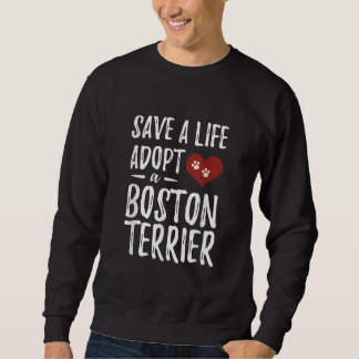 Sweatshirt Sauvez une vie Adoptez un Boston Terrier pour Seco