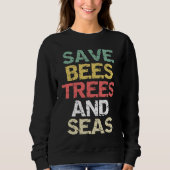 Sweatshirt Save Bees Trees and Seas Climate Change Environmen (Devant)