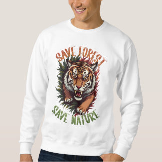 Sweatshirt Save Forest Save Nature - Roaring Tiger Design
