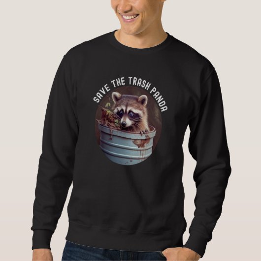 Sweatshirt Save The Trash Panda Joke Feeder Raccoons Love Pet (Devant)
