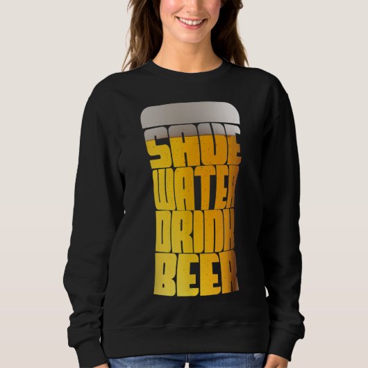 Sweatshirt Save Water Drink Bière Party (Devant)