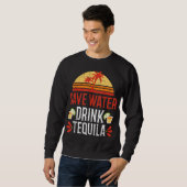 Sweatshirt Save Water Drink Tequila Cinco De Mayo Mexique (Devant entier)