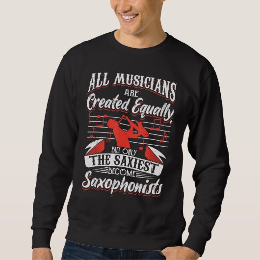 Sweatshirt Saxophone Only The Saxiest Become Saxophonists 1 (Devant)