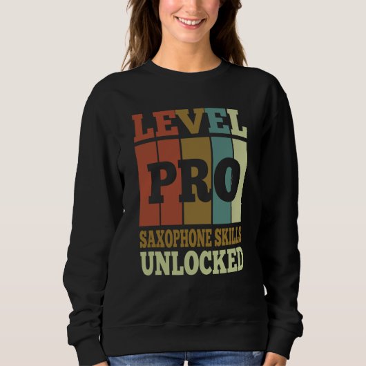 Sweatshirt Saxophone Player Pro Skills Unlocked Vintage Style (Devant)