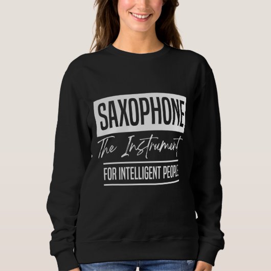 Sweatshirt Saxophone The Instrument for Intelligent People Mu (Devant)