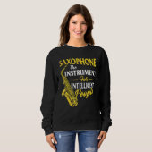 Sweatshirt Saxophone The Instrument For Intelligent People Sa (Devant entier)