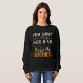 Sweatshirt Saxophone You Don t Always Need A Plan Just Play S (Devant entier)