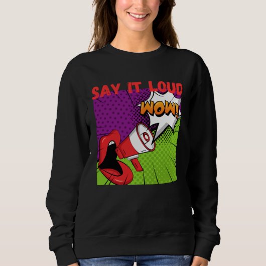 Sweatshirt Say it loud pop wow (Devant)