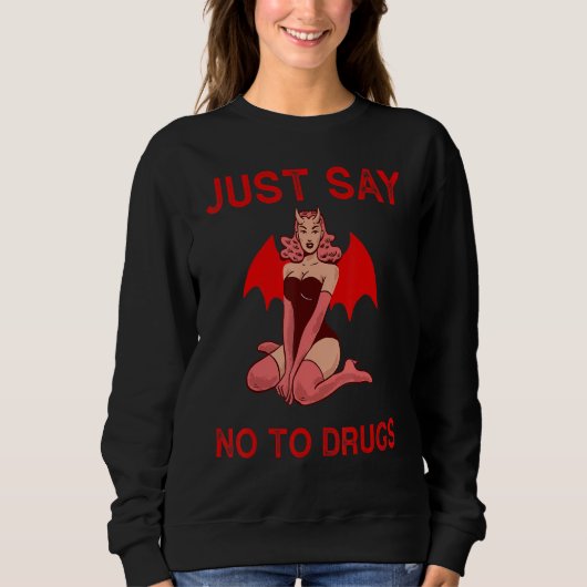 Sweatshirt Say No To Drugs  Support Addicts  Anti drugs (Devant)