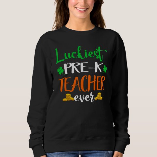 Sweatshirt School Costume Luckiest Pre K Teacher Ever St Patr (Devant)