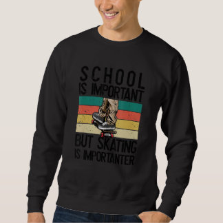 Sweatshirt School is important_4