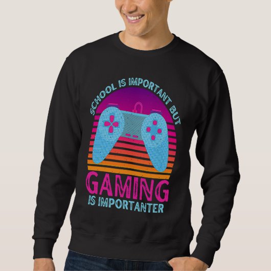 Sweatshirt School Is Important But Gaming Is Importanter  1 (Devant)