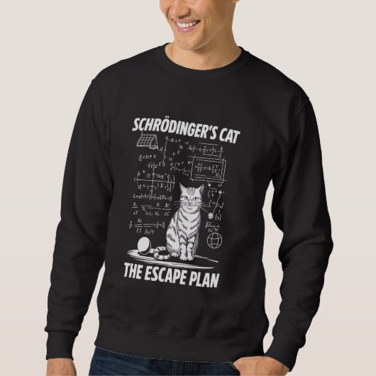 Sweatshirt Schrödinger's Cat Escape Plan Funny Science Teache (Devant)