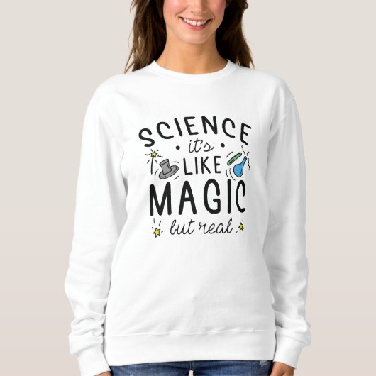 Sweatshirt Science C’est comme de la magie, mais vrai (Devant)