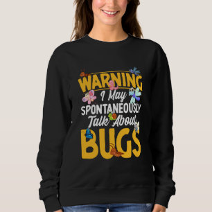 Sweatshirt Science des insectes Bug Je parle spontanément des