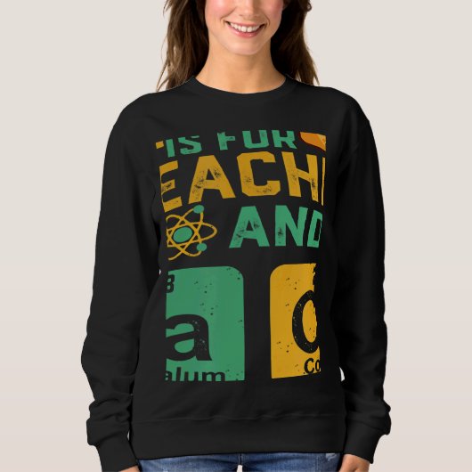 Sweatshirt Science Is For Teacher Tacos Physics Chemistry (Devant)