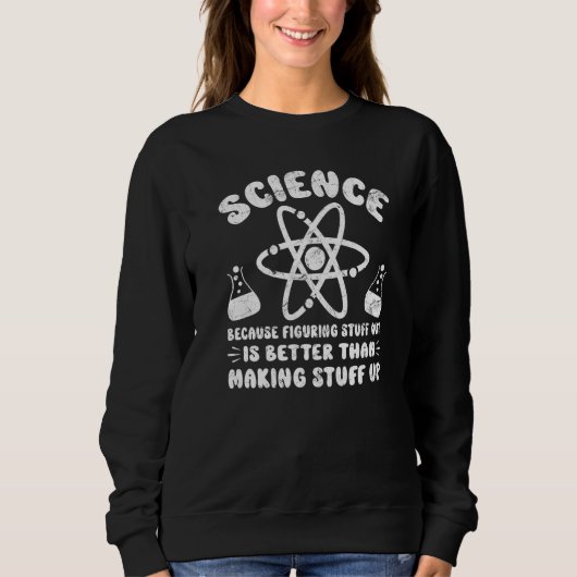 Sweatshirt Science pour hommes parce que comprendre les chose (Devant)