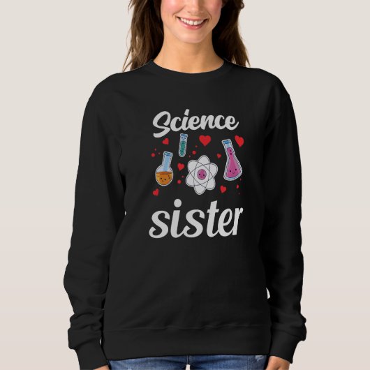 Sweatshirt Science Sister Teacher Scientist Sciences Job Prem (Devant)