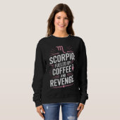 Sweatshirt Scorpio : Alimenté par Coffee et Revenge Drôle Cit (Devant entier)