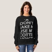 Sweatshirt Scotland Ancestry Don't Make Me Use My Scottish Vo (Devant entier)