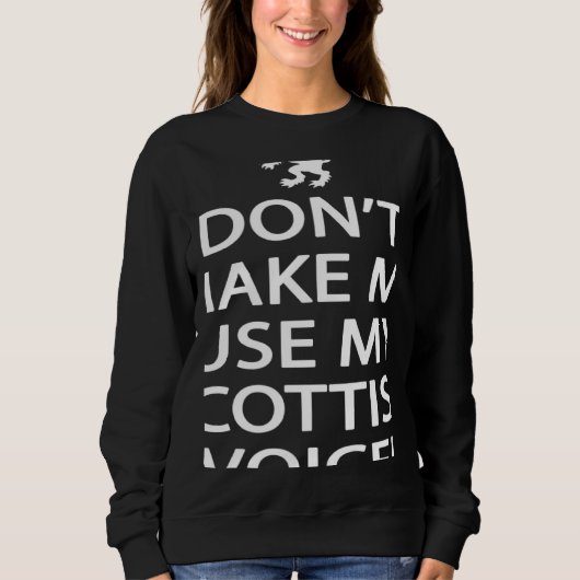 Sweatshirt Scotland Ancestry Don't Make Me Use My Scottish Vo (Devant)