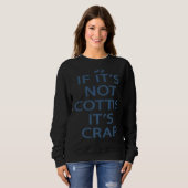Sweatshirt Scotland Ancestry If It's Not Scottish It's Crap   (Devant entier)