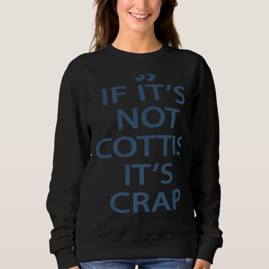 Sweatshirt Scotland Ancestry If It's Not Scottish It's Crap   (Devant)