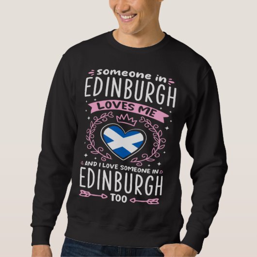 Sweatshirt Scotland flag Someone in Edinburgh Loves Me (Devant)