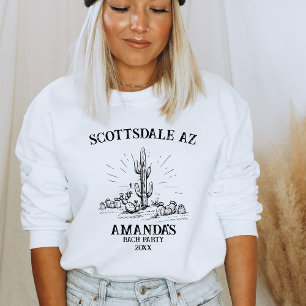 Sweatshirt Scottsdale Sedona Arizona Desert Bachelorte