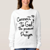 Sweatshirt Se connecter à Dieu avec prière Citation chrétienn (Devant)