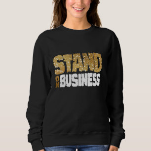 Sweatshirt Se tenir debout sur les affaires u2013 - Hustle, G
