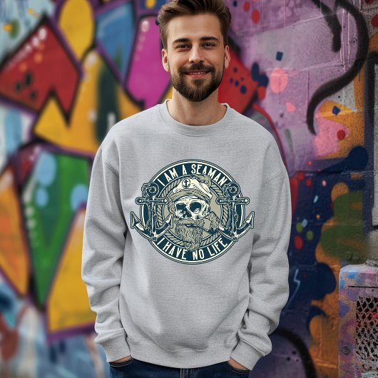 Sweatshirt Seaman n'a pas de T-shirt à vie