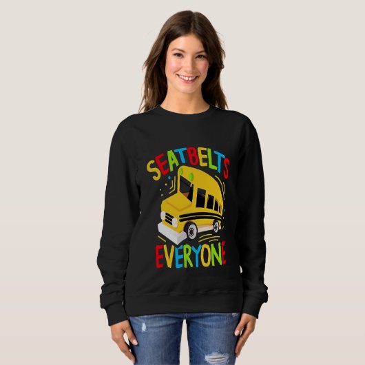 Sweatshirt Seatbelts Everyone  Magic School Bus Driver (Devant entier)