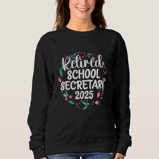 Sweatshirt Secrétaire scolaire à la retraite 2025 Fière retra (Devant)