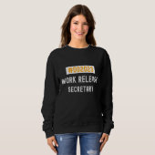 Sweatshirt Secretary work release 2023 retired or retiring (Devant entier)
