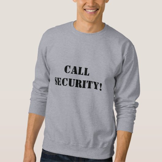 SWEATSHIRT SÉCURITÉ D'APPEL ! (Devant)