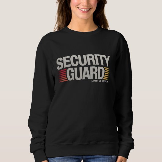 Sweatshirt Security Guard Limited Edition Retirement Job Wome (Devant)