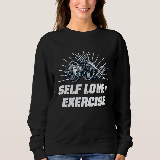 Sweatshirt Self Love Exercise Workout Motivational Quote Gym (Devant)