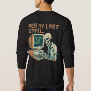 Sweatshirt Selon Mon Dernier Courriel Drôle de squelette ré