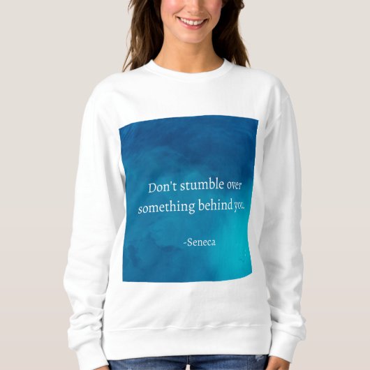 Sweatshirt Seneca : Concentrons-nous sur l'avenir, ne tombez  (Devant)