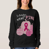 Sweatshirt Sensibilisation Au Cancer En Octobre Nous Portons  (Devant)