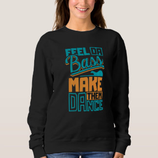 Sweatshirt Sentez Da Slap Basse Guitare Et Faites-Leur Danser