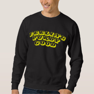 Sweatshirt Sentiment Purdy Good