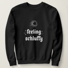 Sweatshirt Sentiment Schluffy yiddish