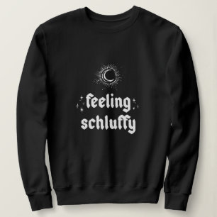 Sweatshirt Sentiment Schluffy yiddish