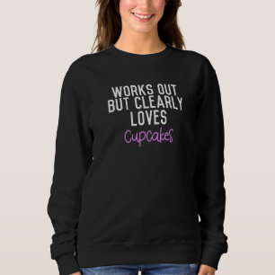 Sweatshirt S'entraîne Mais Aime Clairement Les Cupcakes Premi