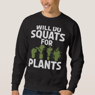 Sweatshirt Sera faire des squats pour Plante jardinage Plante
